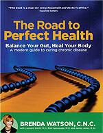 The Road to Perfect Health: Balance Your Gut, Heal Your Body – A modern guide to curing chronic disease