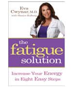 The Fatigue Solution by Eva Cwynar, MD, published by Hay House
