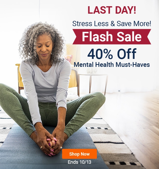 Last Day! Stress Less & Save More! Flash Sale. 40% Off Mental Must-Haves. Shop Now. Ends 10/13.