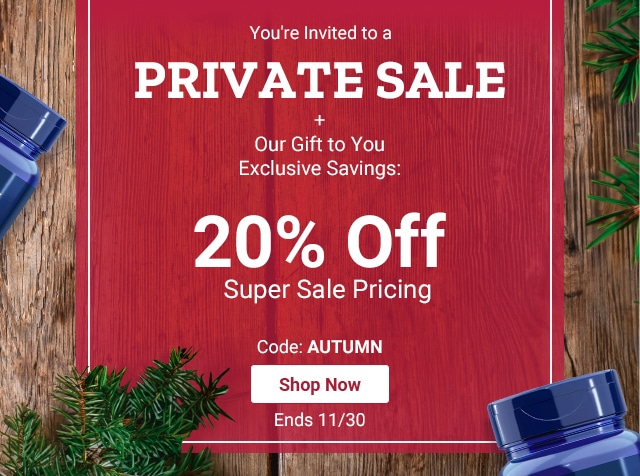 You're Invited to a PRIVATE SALE + Our Gift to You. Exclusive Savings: 20% Off Super Sale Pricing. Ends 11/30. Code: AUTUMN. Shop Now.