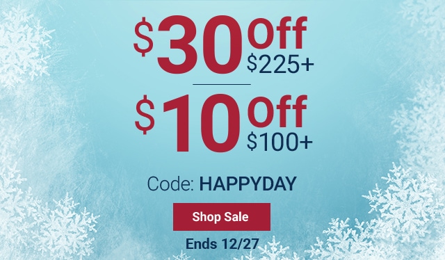 $30 off $225+. $10 off $100+. Code: HAPPYDAY. Shop Sale. Ends 12/27.