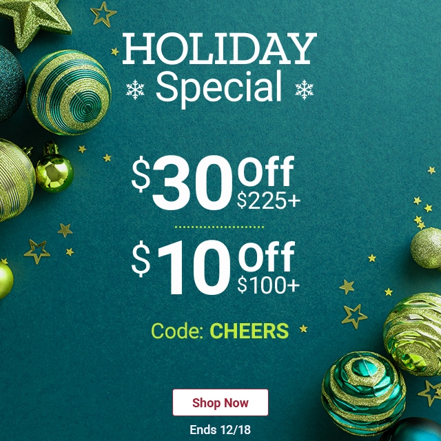 Holiday Special. $30 off $225+. $10 off $100+. Code: CHEERS. Shop Now. Ends 12/18