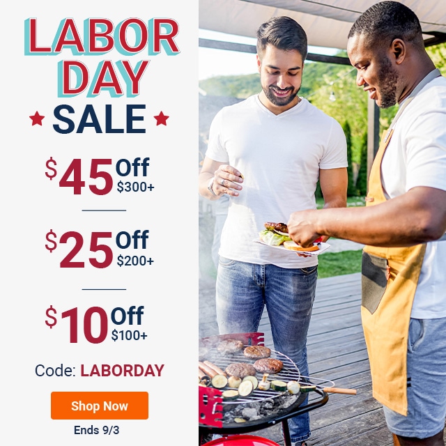 Labor Day Flash Sale. Ends 9/3. $45 off $300+. $25 off $200+. $10 off $100+. Code: LABORDAY. Shop Now.