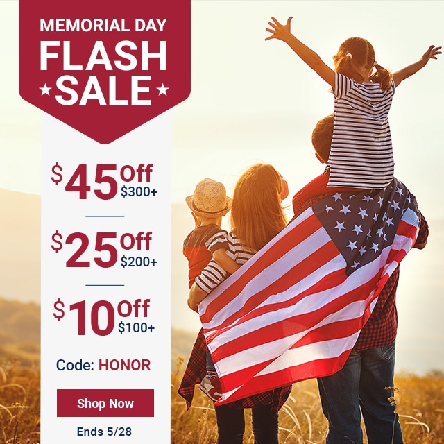 Memorial Day Flash Sale. Ends 5/28. $45 off $300+. $25 off $200+. $10 off $100+. Code: HONOR. Shop Now.