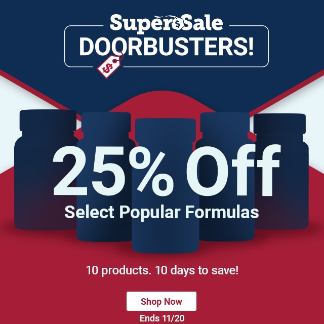 Super Sale Doorbusters! 25% off Select Popular Formulas. 10 products. 10 days to save! Shop Now.